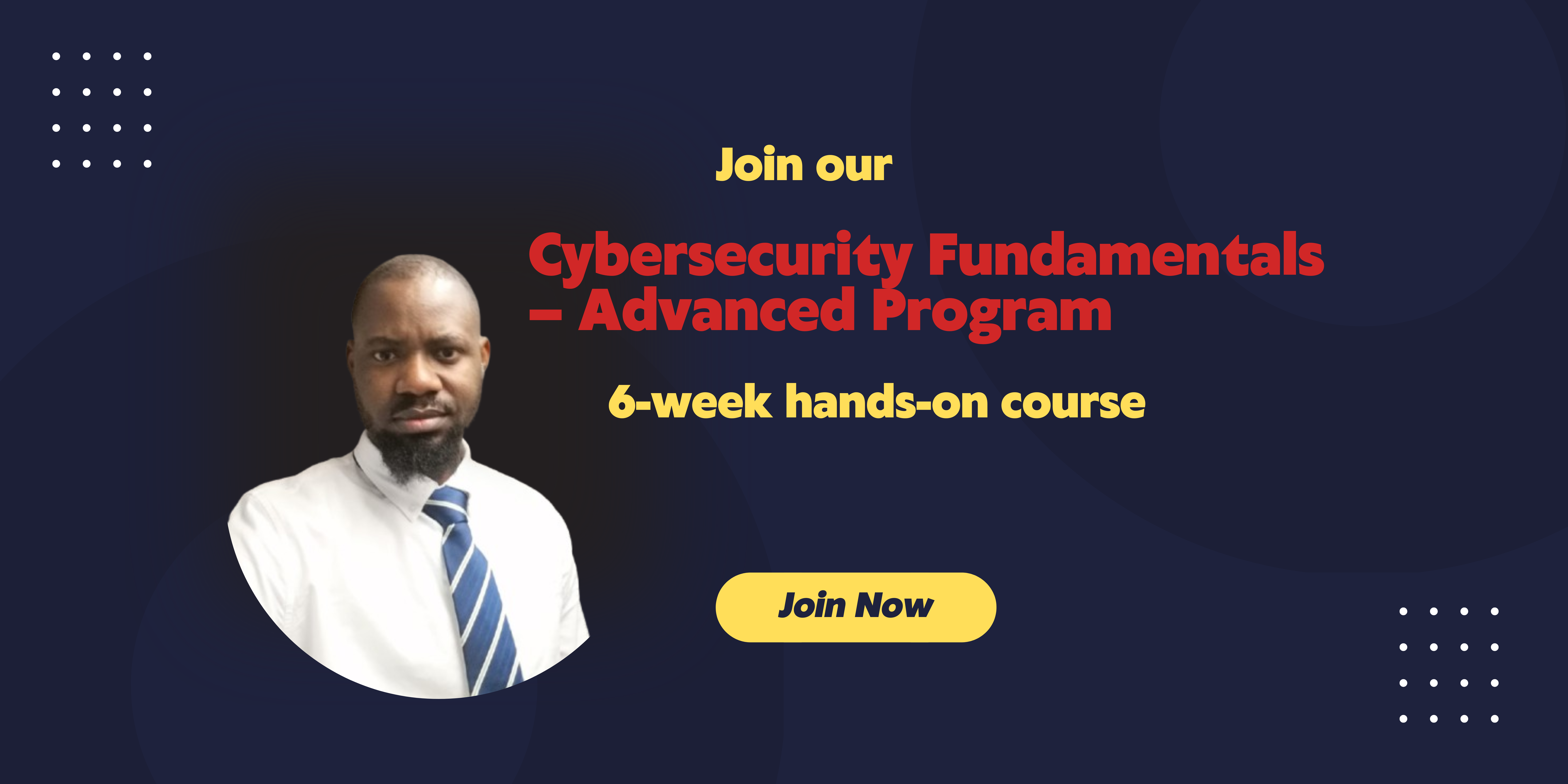 Cybersecurity Fundamentals Advanced (6 Weeks)